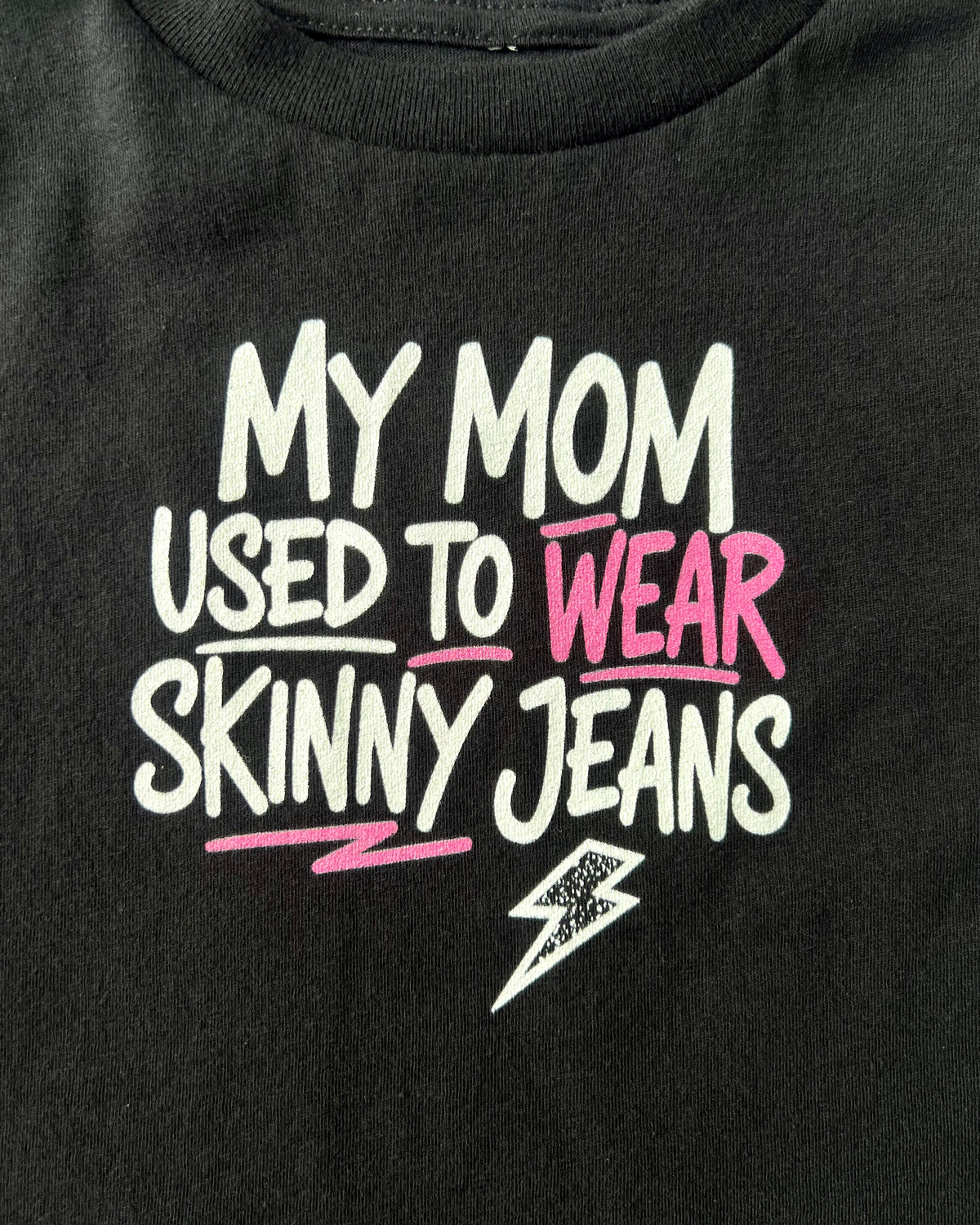 My Mom Used to Wear Skinny Jeans Toddler Tee — Black