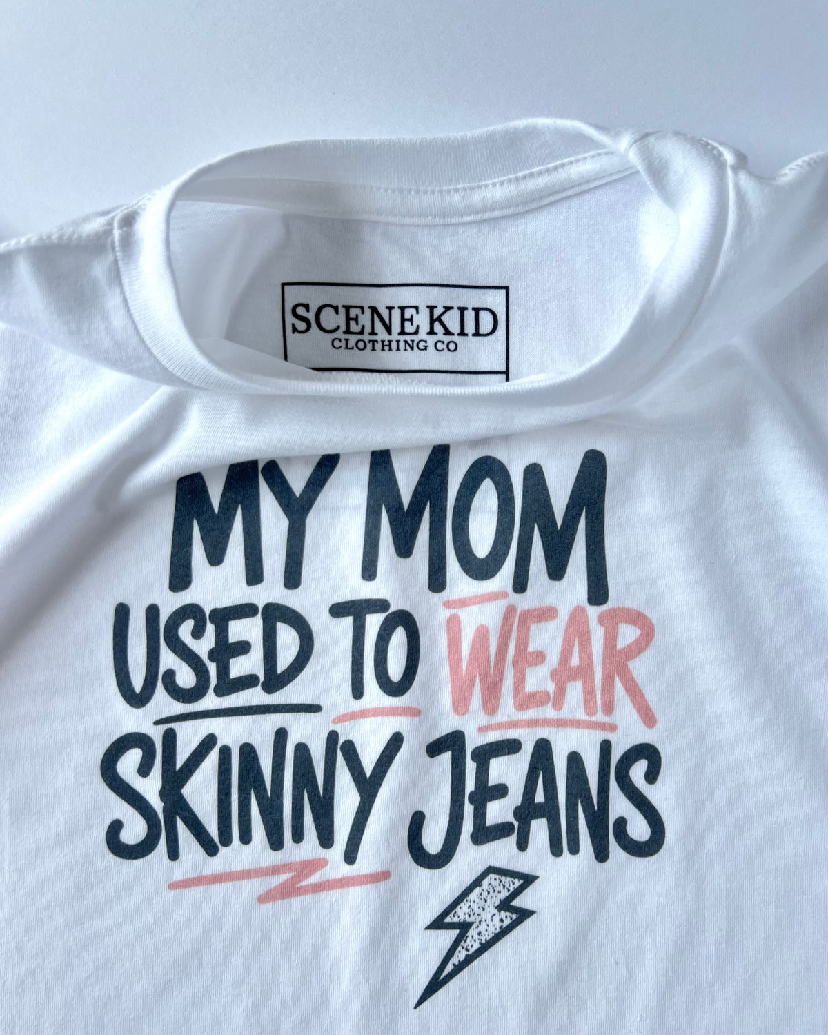 My Mom Used to Wear Skinny Jeans Toddler Tee — White